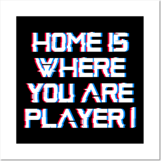 Home is where you are Player 1, gaming gamer gift idea Posters and Art
